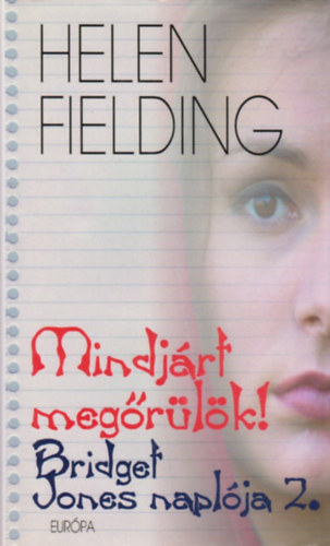 Helen Fielding - Mindj�rt meg�r�l�k! - Bridget Jones napl�ja 2.