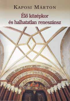Kaposi Mrton - l kzpkor s halhatatlan renesznsz