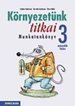 Czegld; Szab; Pcsi - Krnyezetnk titkai - Krnyezetism. m.t. 3.o. II.