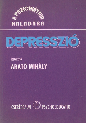 Arat Mihly - Depresszi (A Pszichitria Haladsa)