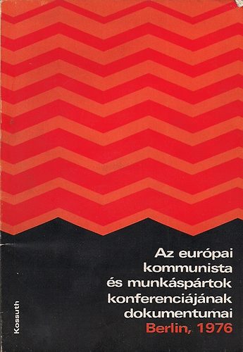 P�sztor Antal  (szerk.) - Az eur�pai kommunista �s munk�sp�rtok konferenci�j�nak dokumentumai