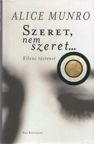 Alice Munro - Szeret, nem szeret - Kilenc t�rt�net