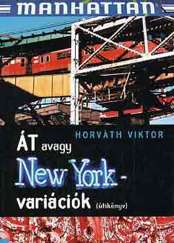 Horvth Viktor - t avagy New York-varicik (tiknyv)