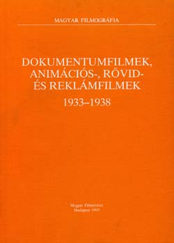 sszell.: Komr Erzsbet - Dokumentumfilmek, animcis-, rvid- s reklmfilmek 1933-1938.