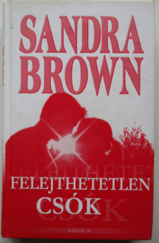 Sandra Brown - Felejthetetlen csók