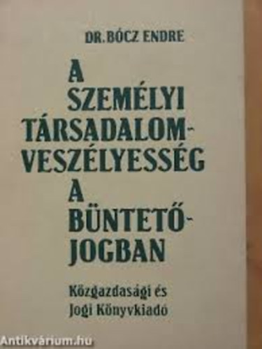 Dr. Bcz Imre - A szemlyi trsadalomveszlyessg a bntetjogban