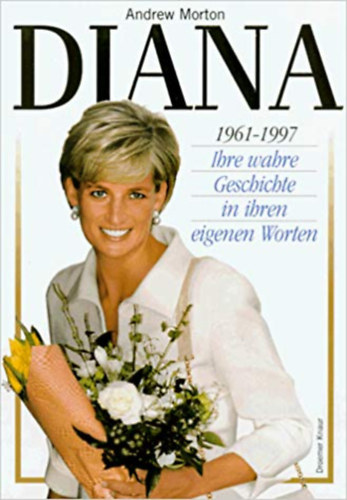 Andrew Morton - Diana ihre wahre Geschichte - DIANA igaz t�rt�nete