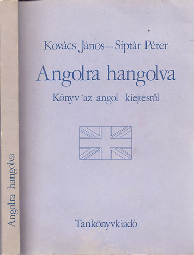 Kovcs Jnos-Siptr Pter - Angolra hangolva - Knyv az angol kiejtsrl