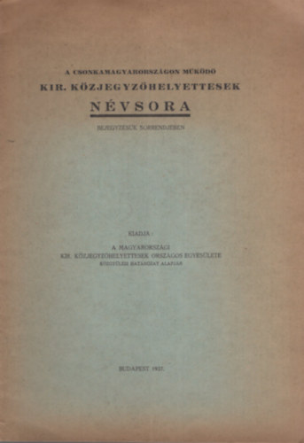 A Csonkamagyarországon működő kir. közjegyzőhelyettesek névsora