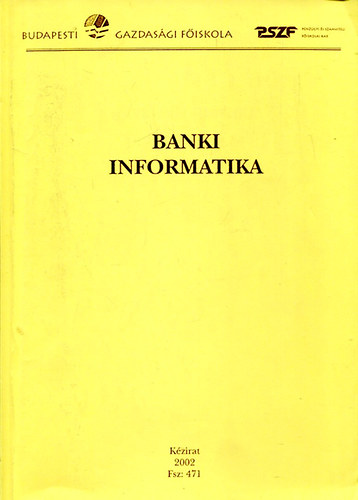 Dr. Ztnyi Zsoltn - Lrntn Dek Zsuzsanna - Banki informatika