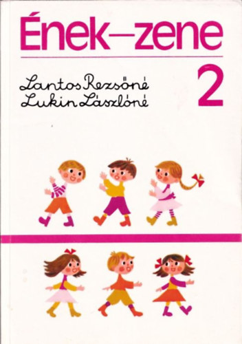 Lukin Lszln Lantos Rezsn - nek-zene (az ltalnos iskola 2. osztlya szmra)