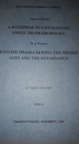 Szenczi Mikls - A kzpkor s a renesznsz angol drmairodalma (angolul is)