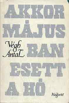 Vgh Antal - Akkor mjusban esett a h