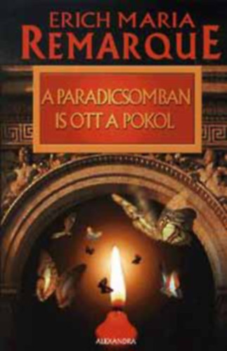 Erich Maria Remarque - A paradicsomban is ott a pokol