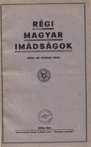 Schulek Tibor - Régi Magyar Imádságok