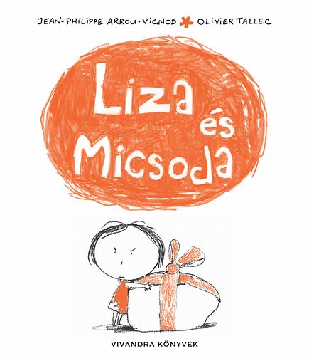 Jean-Philippe Arrou-Vignod Olivier Tallec - Liza s Micsoda