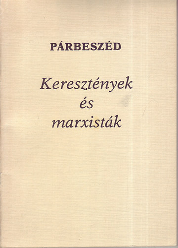 Cserhti Jzsef - Prbeszd - Keresztnyek s marxistk