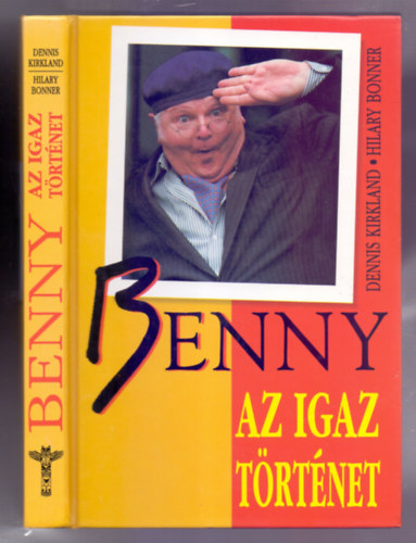 Dennis Kirkland - Hilary Bonner - Benny - Az igaz t�rt�net