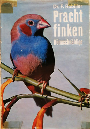 Dr. Franz Robiller - Dnnschnblige Prachtfinken (Estrildae)