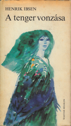 Henrik Ibsen - A tenger vonzása