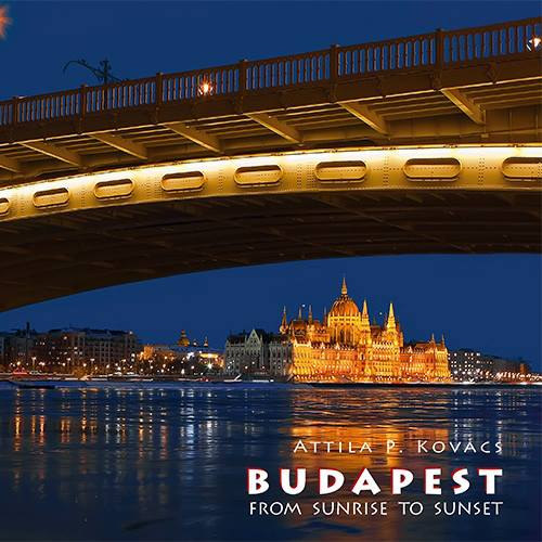 Kovcs P. Attila - Budapest from Sunrise to Sunset