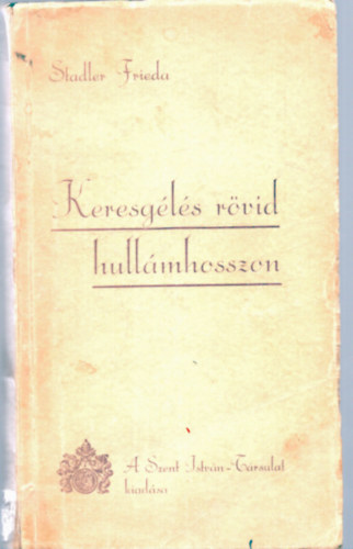 Stadler Frieda - Keresgls rvid hullmhosszon