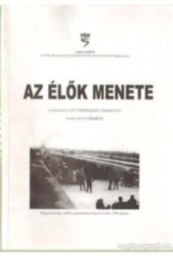 Chava Baruch; Zita Turgeman - Az lk menete - A holokauszt trtnett ismertet szveggyjtemny
