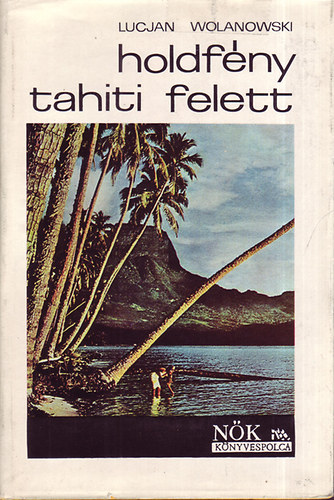 Lucjan Wolanowski - Holdf�ny tahiti felett