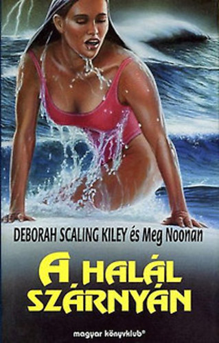 Deborah Scaling Kiley - A hal�l sz�rny�n