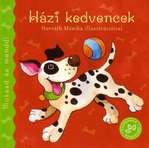 Bogos Katalin; Horvth Mnika - Hzi kedvencek