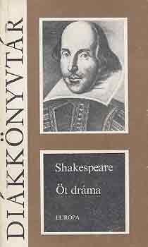 William Shakespeare - �t dr�ma (Shakespeare) - Eur�pa di�kk�nyvt�r