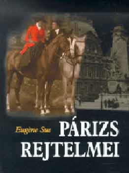 Eug�ne Sue - P�rizs rejtelmei