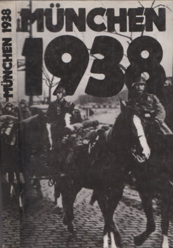 Harsányi-Jemnitz-Székely - München 1938. Diplomáciai és politikai dokumentumok