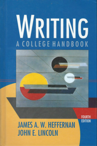 James A. W. Heffernam; John E. Lincoln; Janet Atwill - Writing - A College Handbook