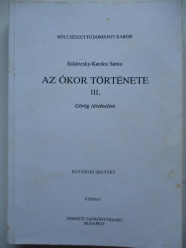 Szádeczky-Kardoss Samu - Az ókor története III.: Görög történelem