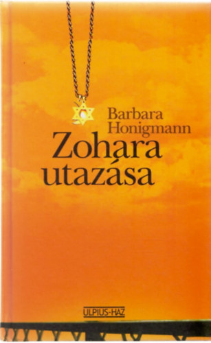 Barbara Honigmann - Zohara utazsa