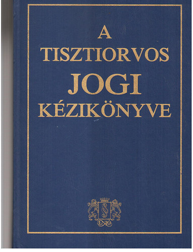 dr Blcs gnes - dr Pordn Endre - A tisztiorvos jogi kziknyve