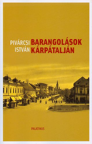 Piv�rcsi Istv�n - Barangol�sok K�rp�talj�n