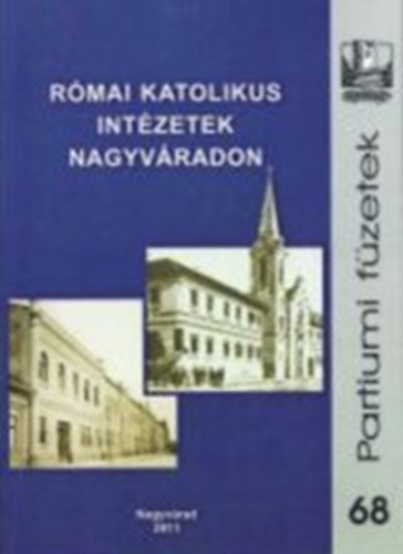 Fodor J�zsef - R�mai Katolikus Int�zetek Nagyv�radon