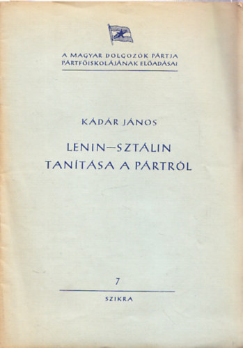 Kádár János - Lenin-Sztálin tanítása a pártról