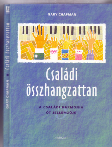 Gary Chapman - Csaldi sszhangzattan - A csaldi harmnia t jellemzje