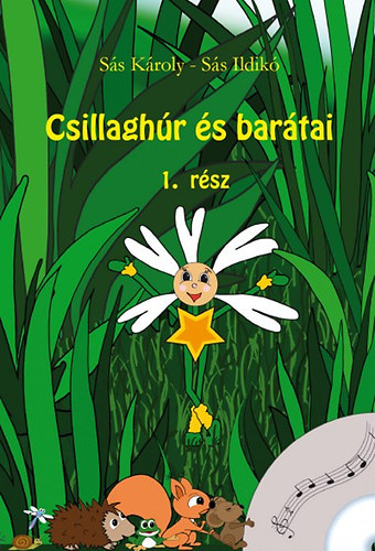 Sás Károly; Sás Ildikó - Csillaghúr és barátai - 1. rész