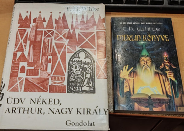 T. H. White - 2 db T. H. White: dv nked, Arthur, nagy kirly + Merlin knyve