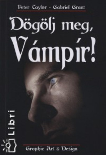 Peter, Grant, Gabriel Taylor - D�g�lj meg, v�mp�r!