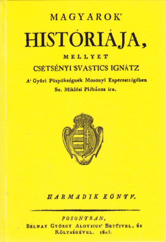 Csétsényisvastics Ignác - Magyarok históriája III.