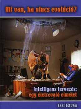 Tasi István - Mi van, ha nincs evolúció?