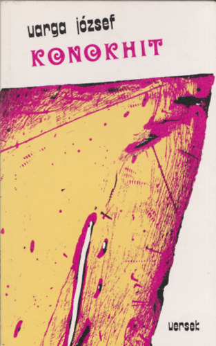 Varga J�zsef - Konokhit - versek (dedik�lt)