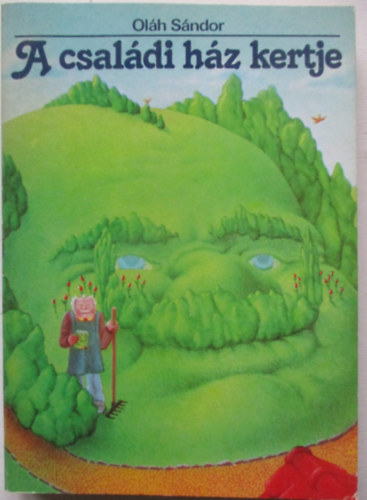 Ol�h S�ndor - A csal�di h�z kertje