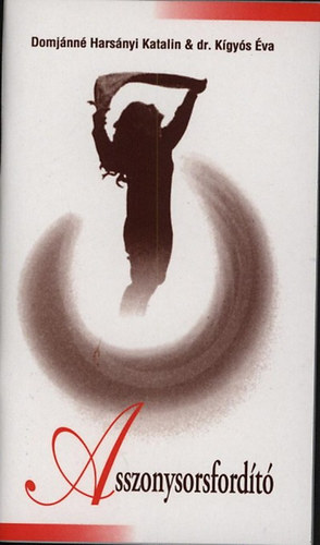 Domj�nn�hars�nyi Katalin K�gy�s �va - Asszonysorsford�t�