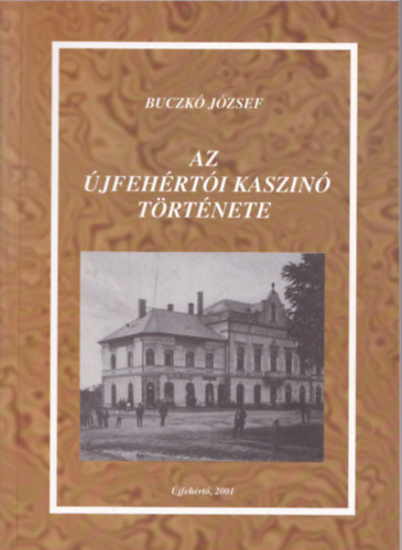Buczkó József - Az újfehértói kaszinó története